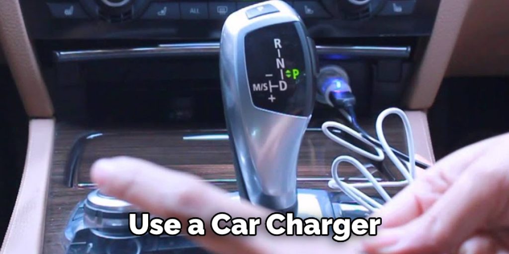 Use a Car Charger