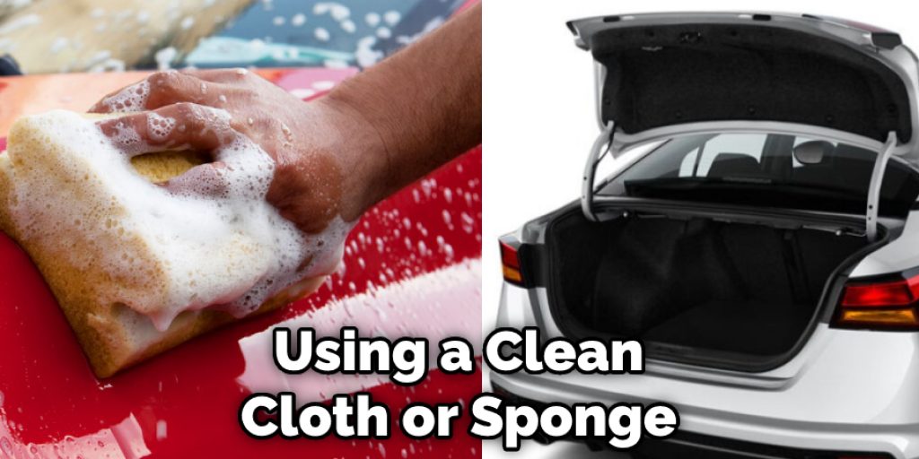  Using a Clean  Cloth or Sponge
