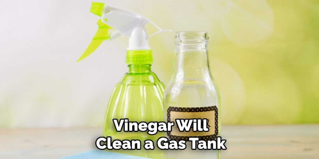 Vinegar Will Clean a Gas Tank