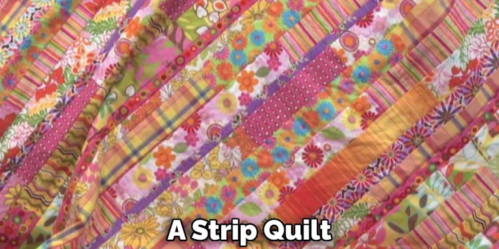 A Strip Quilt