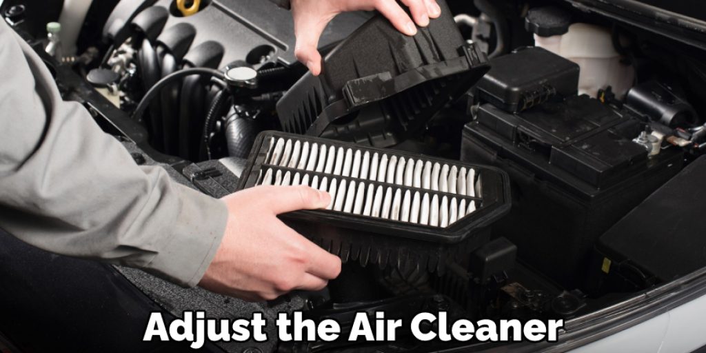 Adjust the Air Cleaner