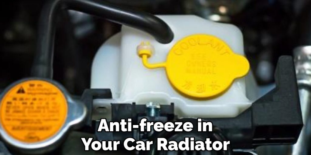  Anti-freeze in Your Car Radiator