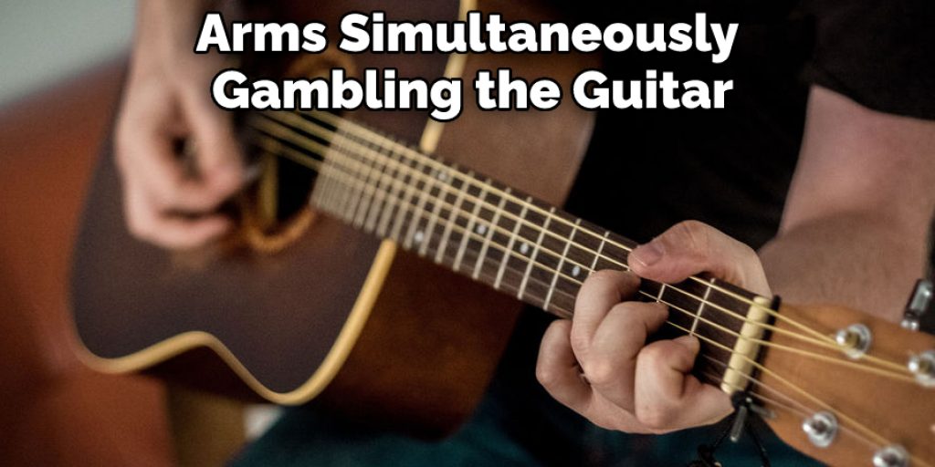 Arms Simultaneously Gambling the Guitar