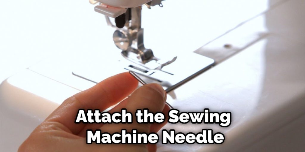 Attach the Sewing  Machine Needle