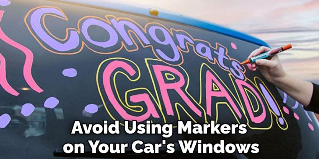 Avoid Using Markers on Your Car's Windows