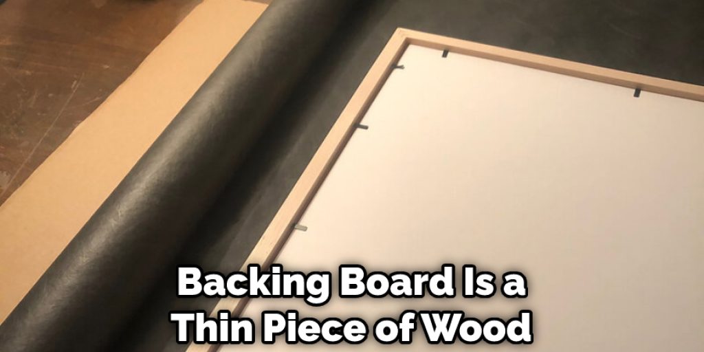 Backing Board Is a Thin Piece of Wood