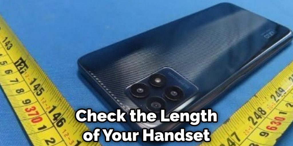 Check the Length of Your Handset