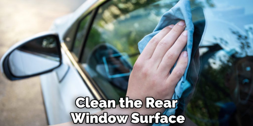 Clean the Rear Window Surface