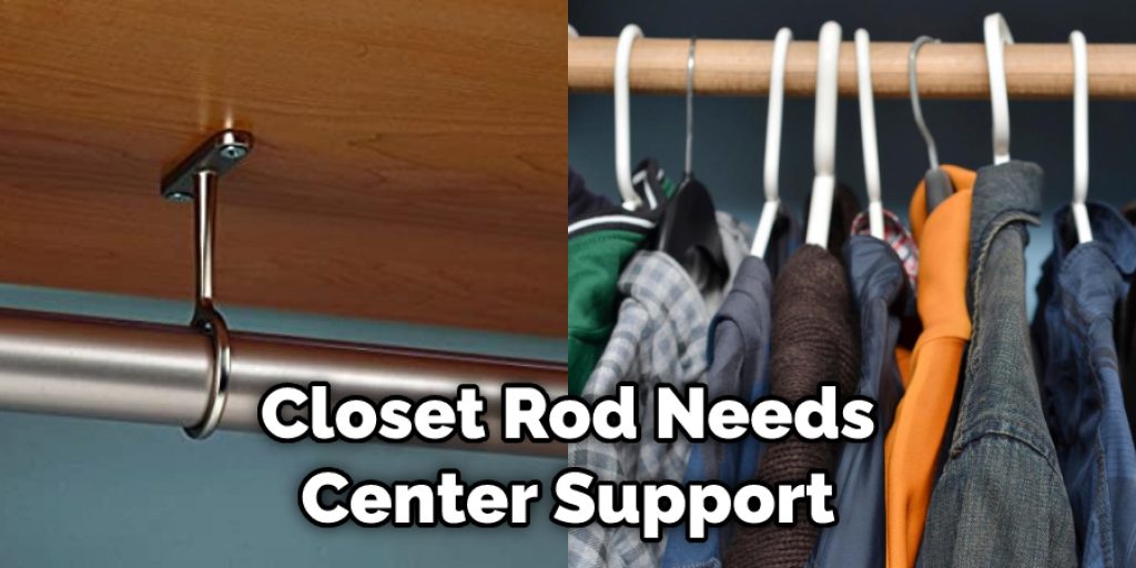 Closet Rod Needs Center Support