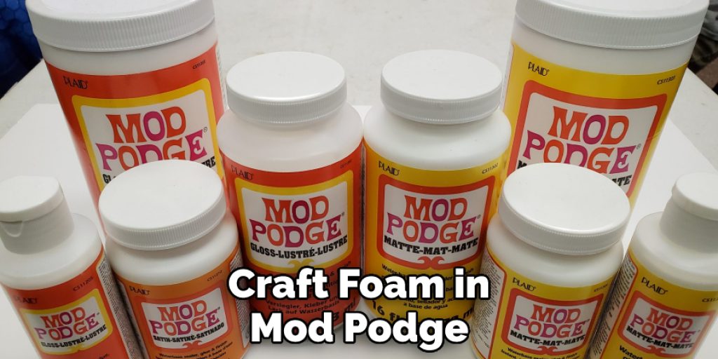 Craft Foam in Mod Podge