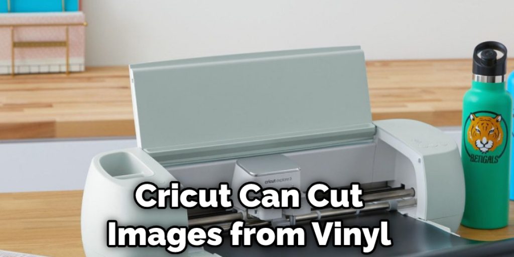 Cricut Can Cut Images from Vinyl