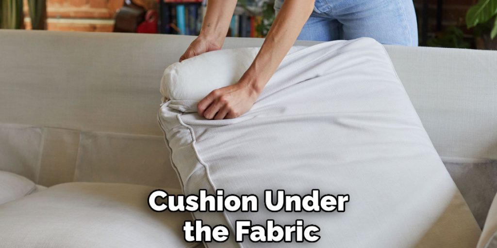 Cushion Under the Fabric