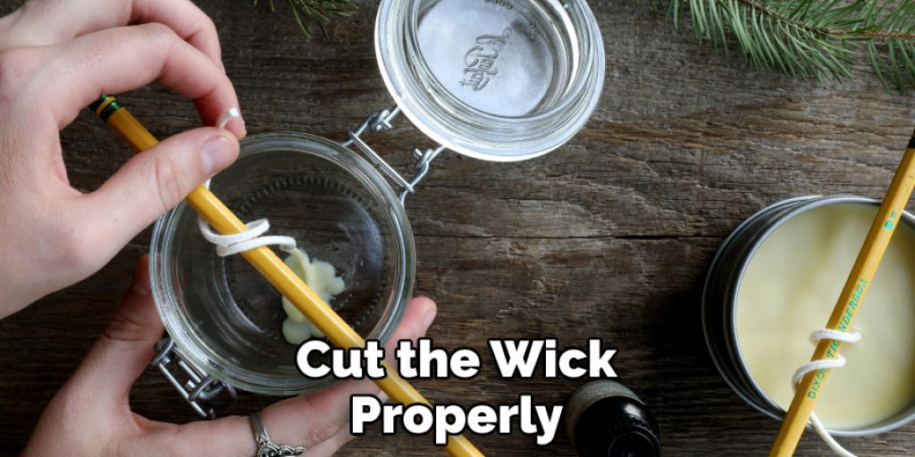 Cut the Wick Properly