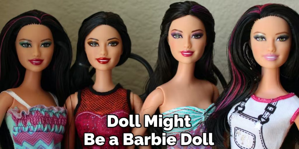 Doll Might Be a Barbie Doll