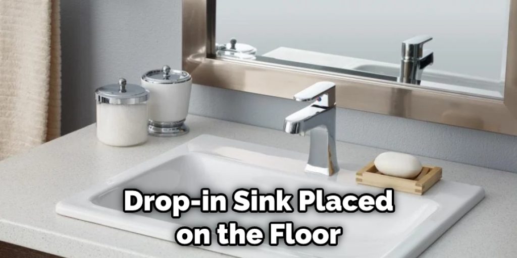 Drop-in Sink Placed on the Floor