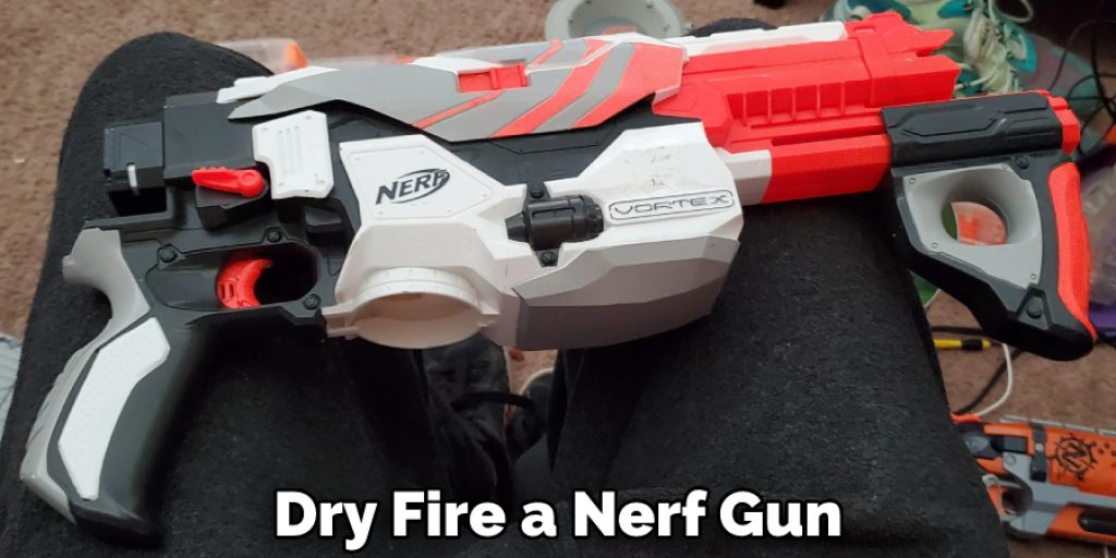 Dry Fire a Nerf Gun