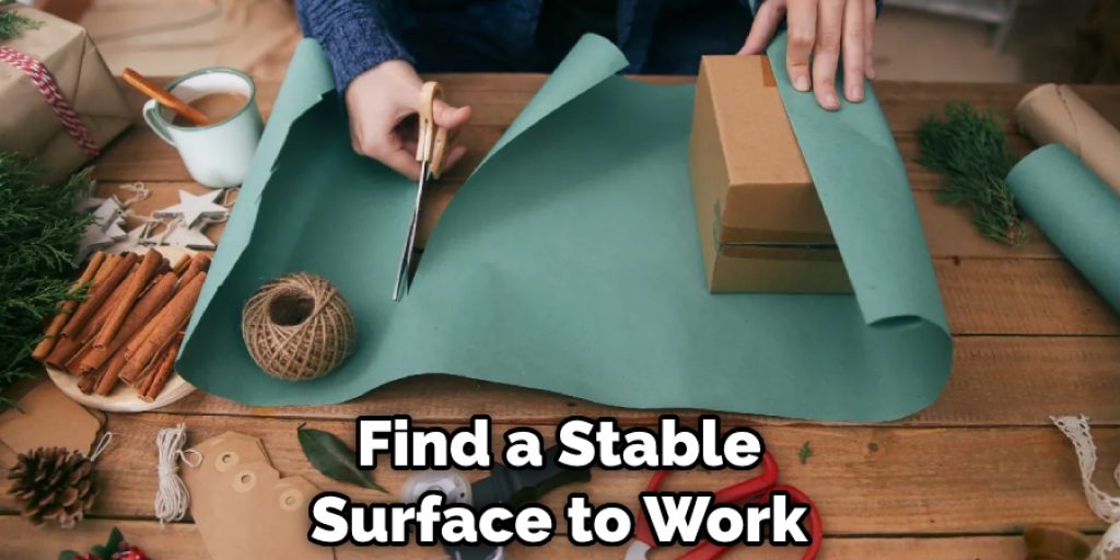 Find a Stable Surface to Work