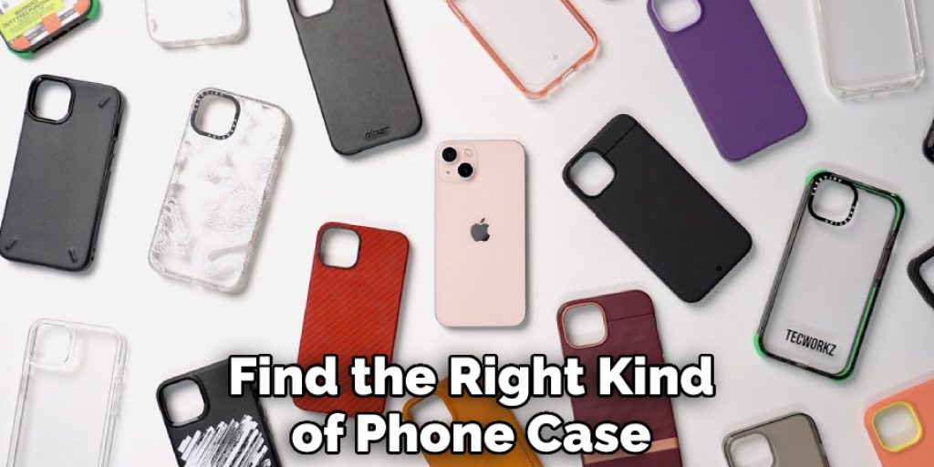 Find the Right Kind of Phone Case