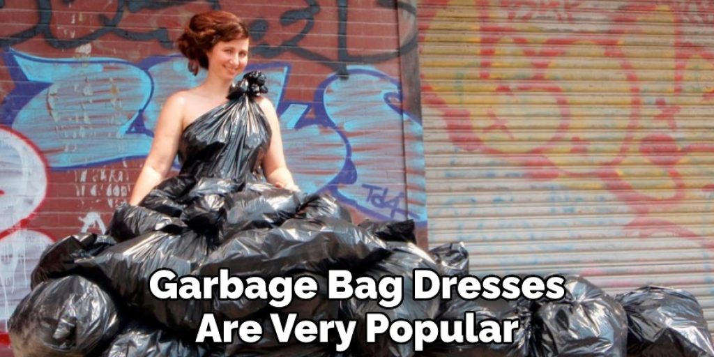 Garbage Bag Dresses Are Very Popular