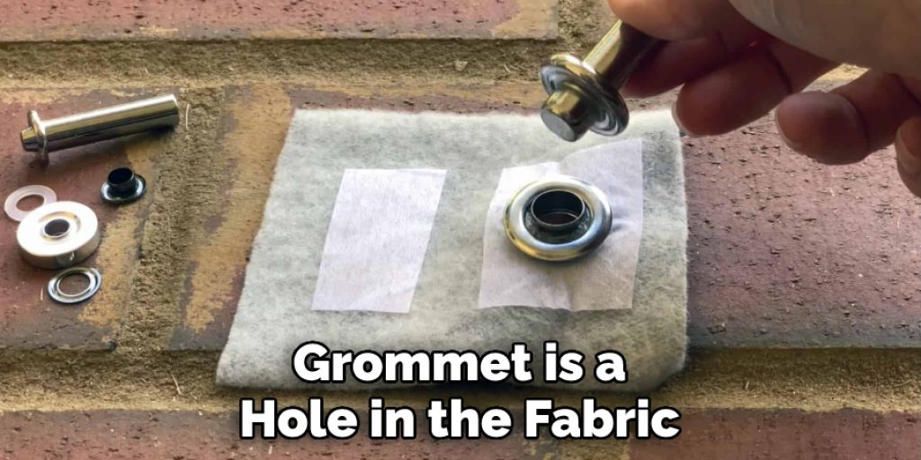 Grommet is a Hole in the Fabric