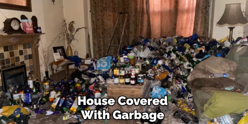 House Covered With Garbage