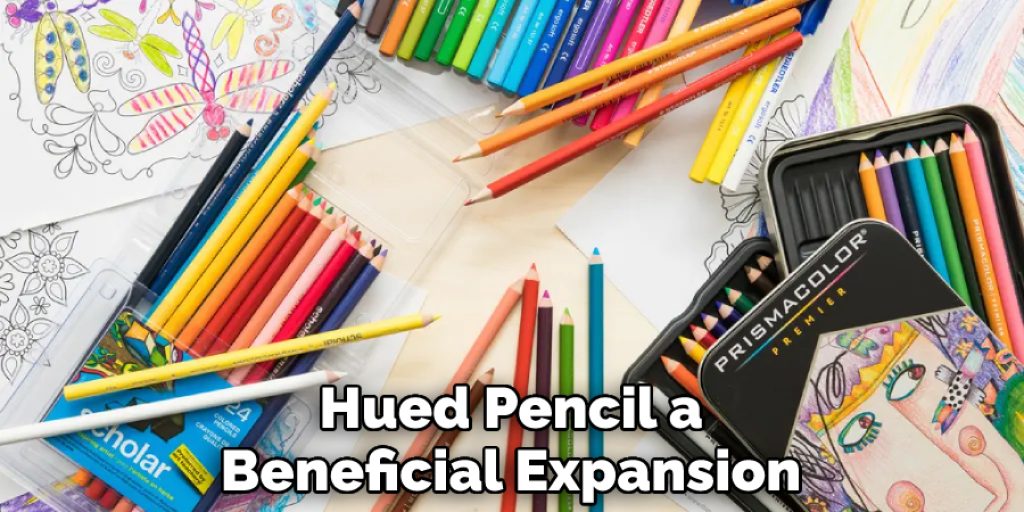 Hued Pencil a Beneficial Expansion