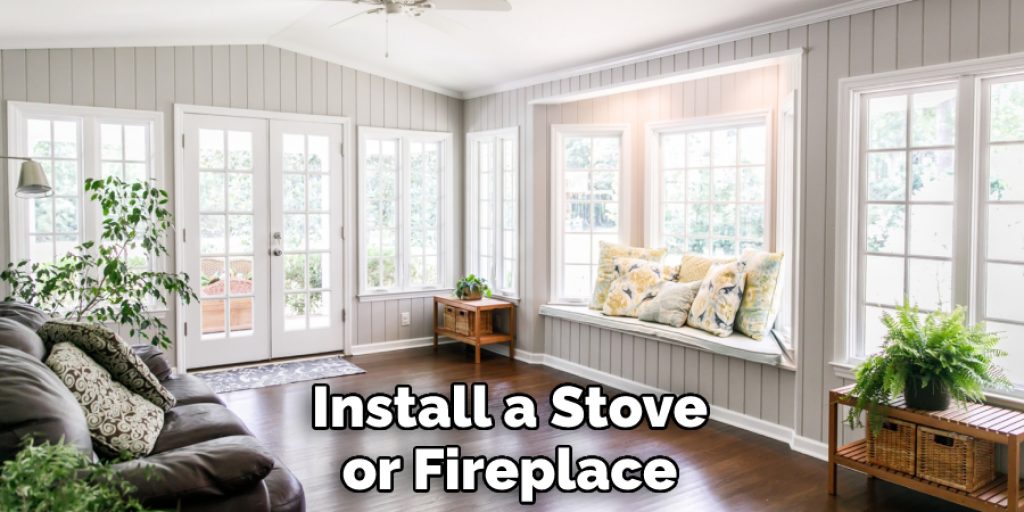 Install a Stove or Fireplace