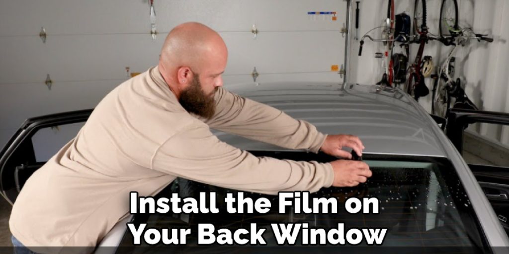 Install the Film on Your Back Window