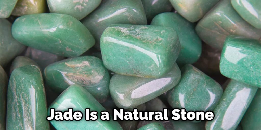 Jade Is a Natural Stone