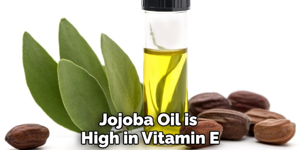 Jojoba Oil is High in Vitamin E