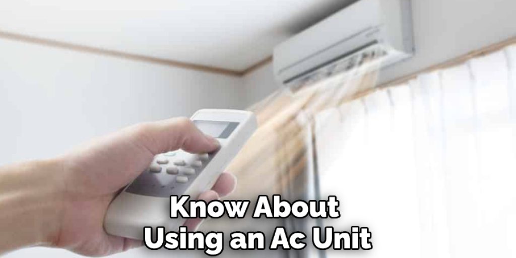Know About Using an Ac Unit