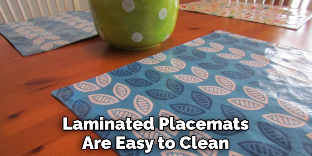 Laminated Placemats Are Easy to Clean