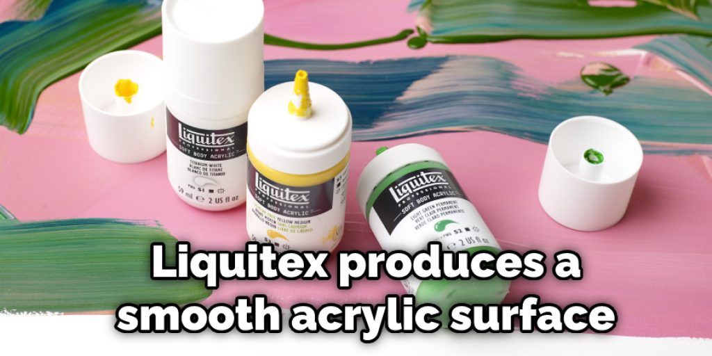 Liquitex produces a smooth acrylic surface