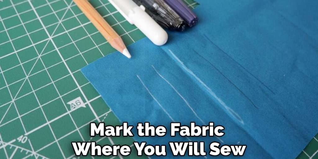 Mark the Fabric Where You Will Sew