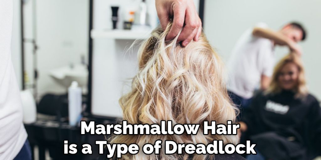 Marshmallow Hair is a Type of Dreadlock