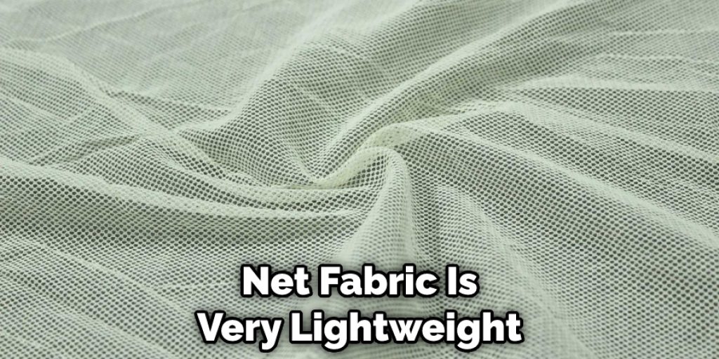 Net Fabric Is Very Lightweight