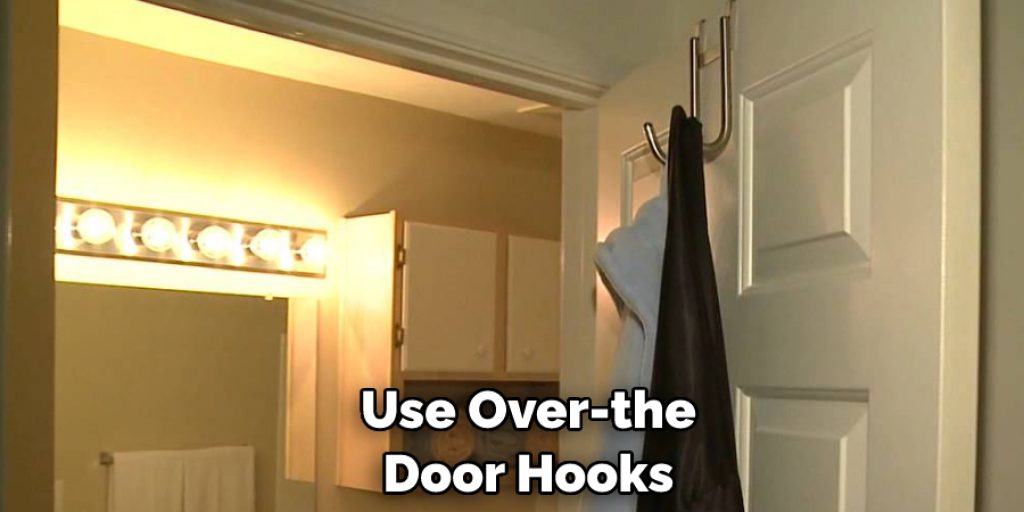 Use Over-the Door Hooks