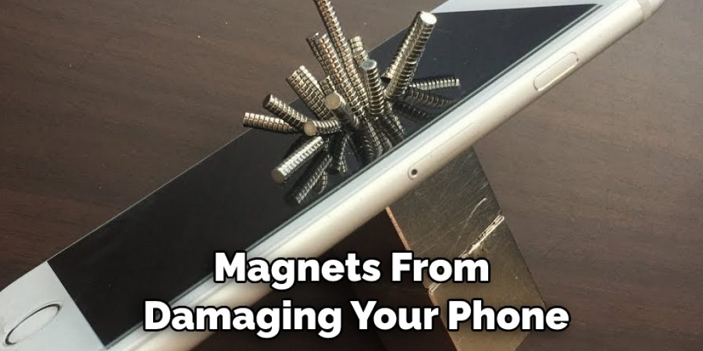 Magnets From  Damaging Your Phone