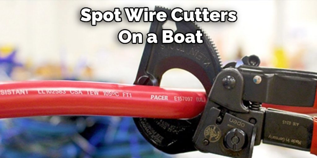 Spot Wire Cutters  On a Boat