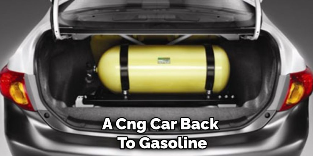 A Cng Car Back  To Gasoline