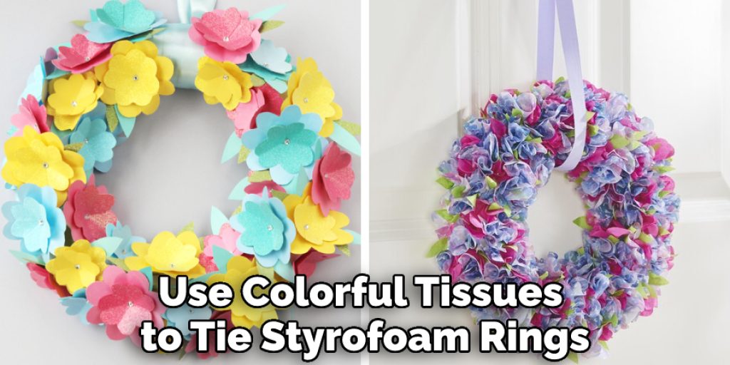 Use Colorful Tissues to Tie Styrofoam Rings
