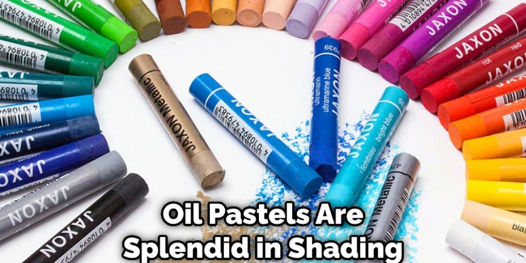 Oil Pastels Are Splendid in Shading
