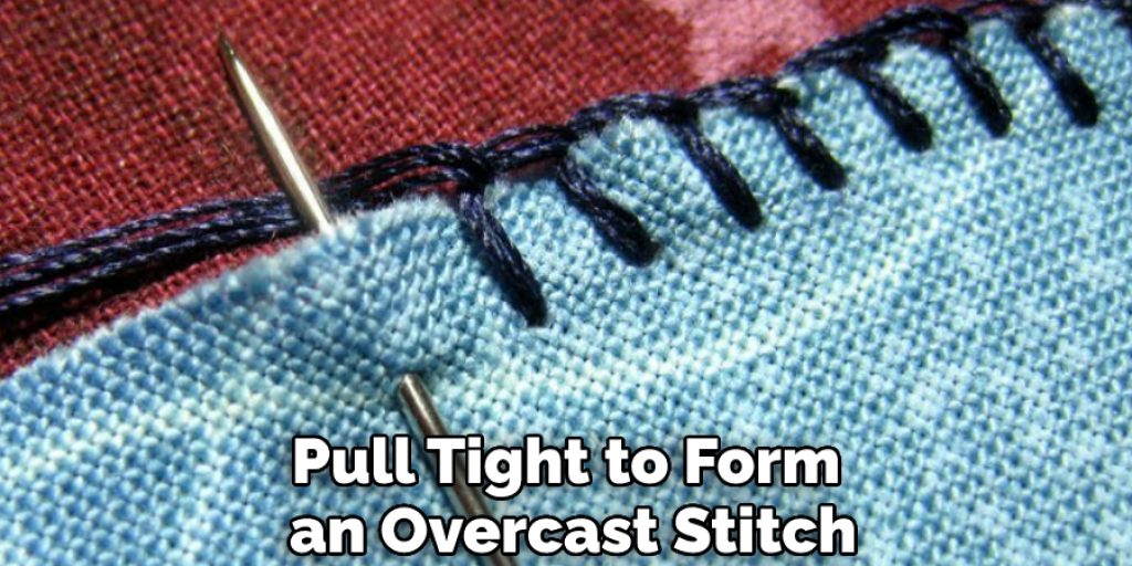 Pull Tight to Form an Overcast Stitch