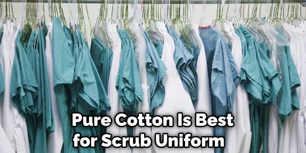  Pure Cotton Is Best for Scrub Uniform 