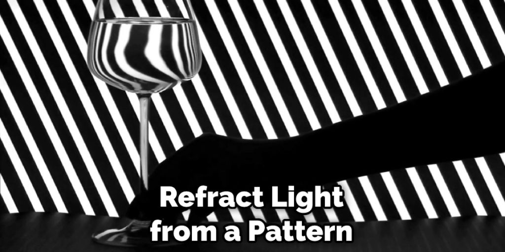 Refract Light from a Pattern