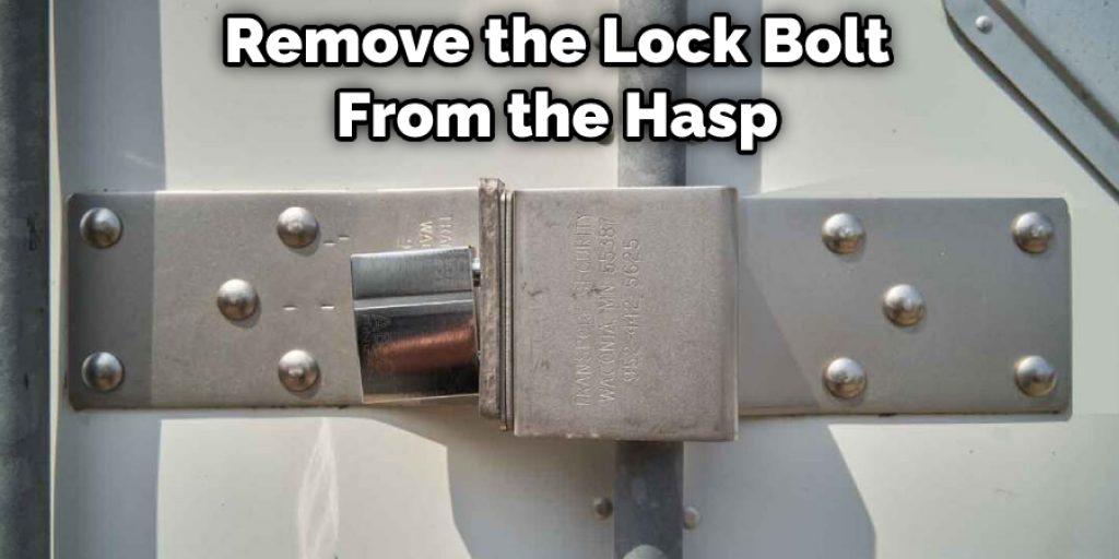 Remove the Lock Bolt From the Hasp