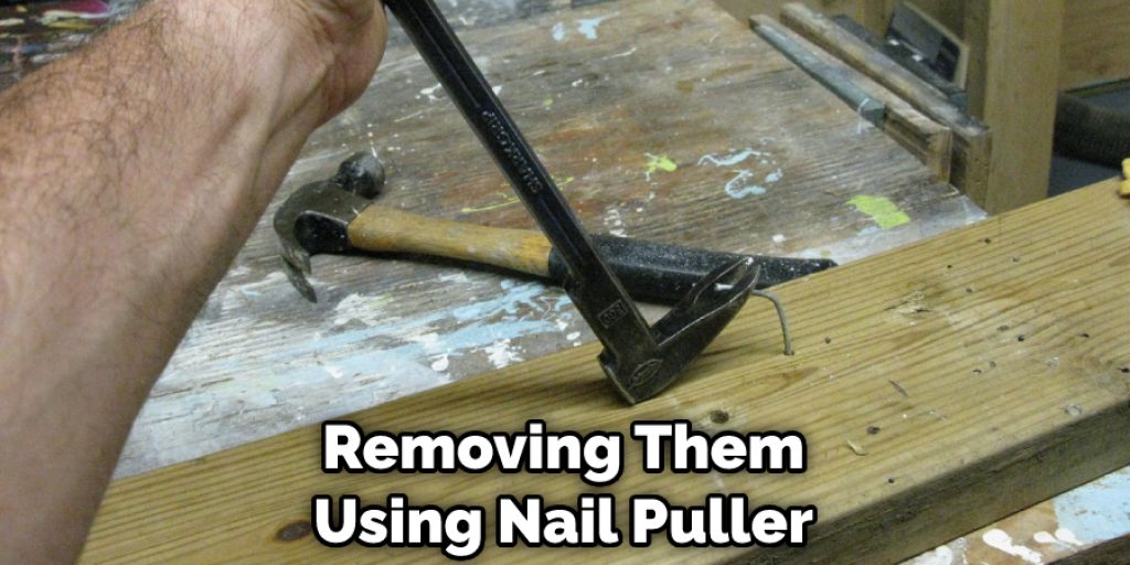 Removing Them Using Nail Puller