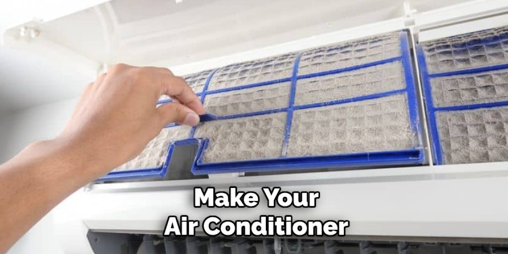 Make Your
Air Conditioner 