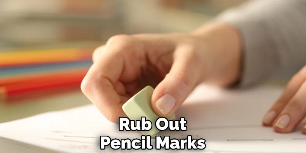 Rub Out Pencil Marks