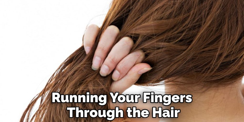 Running Your Fingers Through the Hair